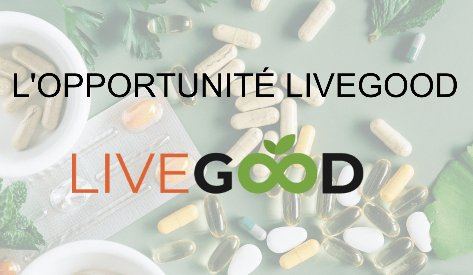 Comment rejoindre LiveGood : Le tout nouveau marketing de réseau 100 % gagnant